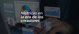 Medición estratégica de contenidos y campañas con creadores
